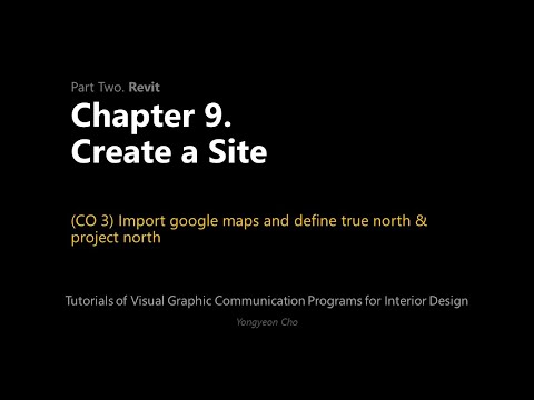 Thumbnail for the embedded element "09 - Create a Site - CO 3 - Import google maps and define true north & project north"