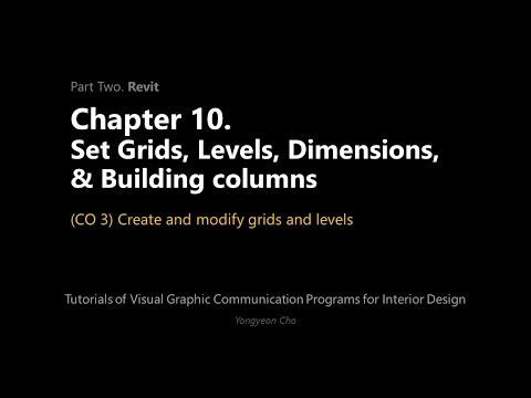 Thumbnail for the embedded element "10 - Set Grids, Levels, Dimensions, & Columns - CO 3 - Create and modify grids and levels"