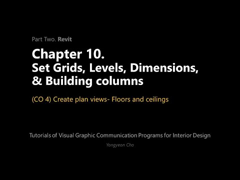 Thumbnail for the embedded element "10 - Set Grids, Levels, Dimensions, & Columns - CO 4 - Create plan views- Floors and ceilings"