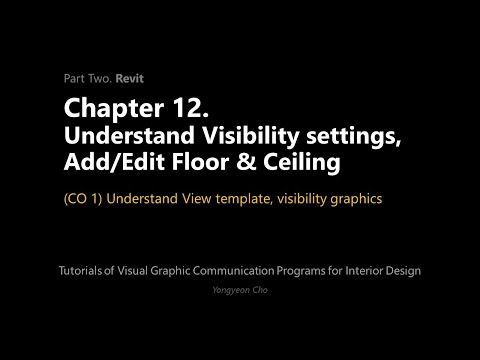 Thumbnail for the embedded element "12 - Visibility settings, Floor & Ceiling - CO 1 - Understand View template, visibility graphics"